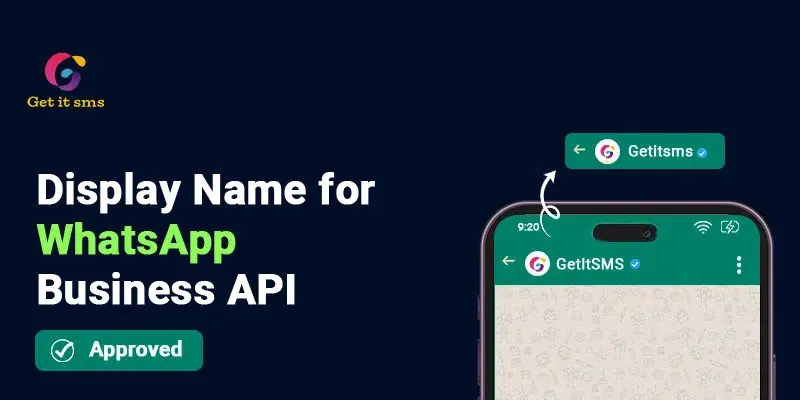 How to Choose Display Name for WhatsApp Business API to Gets Easily Approved?