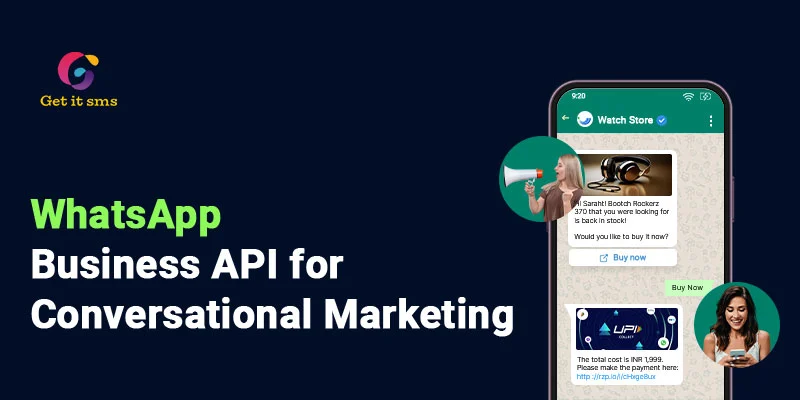 How to Use WhatsApp Business API for Conversational Marketing?