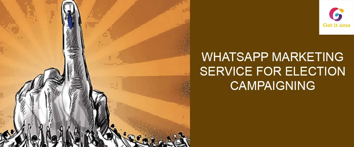 WhatsApp Marketing Service For Election Promotion Campaigning